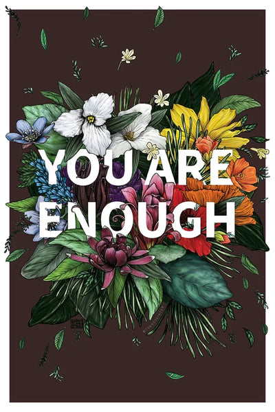 You Are Enough - 12x18 Floral Wall Art Poster