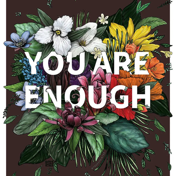 You Are Enough - 12x18 Floral Wall Art Poster