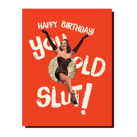 happy birthday old slut