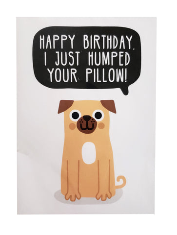 Birthday Card Humped your pillow